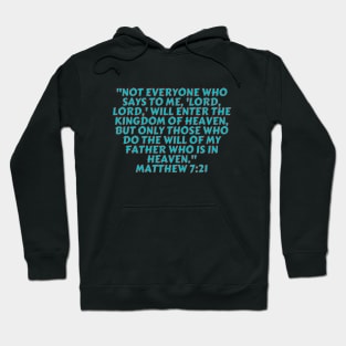 Bible Verse Matthew 7:21 Hoodie